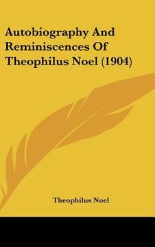 portada autobiography and reminiscences of theophilus noel (1904) (in English)