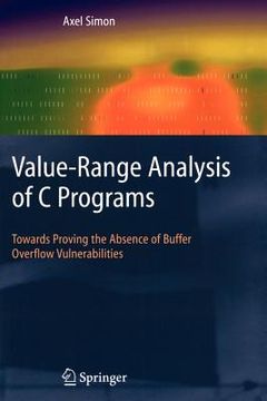 portada value-range analysis of c programs: towards proving the absence of buffer overflow vulnerabilities (en Inglés)