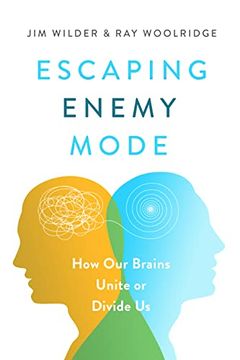 portada Escaping Enemy Mode: How our Brains Unite or Divide us (en Inglés)