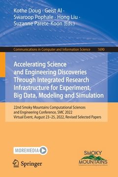 portada Accelerating Science and Engineering Discoveries Through Integrated Research Infrastructure for Experiment, Big Data, Modeling and Simulation: 22nd Sm (en Inglés)