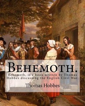 portada Behemoth. By: Thomas Hobbes, Edited By: Ferdinand Tonnies.: Behemoth, is a book written by Thomas Hobbes discussing the English Civi (in English)
