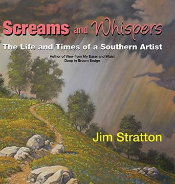 portada Screams and Whispers: The Life and Times of a Southern Artist (in English)