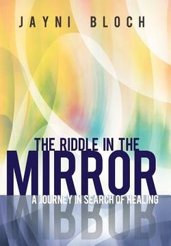 portada the riddle in the mirror: a journey in search of healing