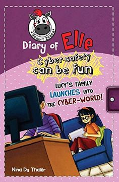 portada Lucy'S Family Launches Into the Cyber-World! Cyber Safety can be fun [Internet Safety for Kids]: Volume 3 (Diary of Elle) 