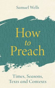 portada How to Preach: Times, Seasons, Texts and Contexts (en Inglés)