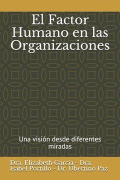 portada El Factor Humano En Las Organizaciones: Una Visión Desde Diferentes Miradas