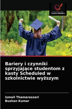 portada Bariery i czynniki sprzyjające studentom z kasty Scheduled w szkolnictwie wyższym (en Polaco)
