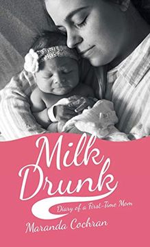 portada Milk Drunk: Diary of a First-Time mom (en Inglés)