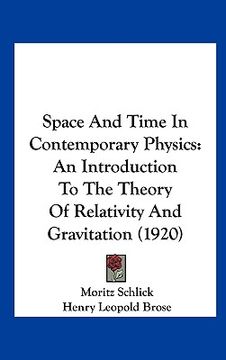 portada space and time in contemporary physics: an introduction to the theory of relativity and gravitation (1920) (en Inglés)