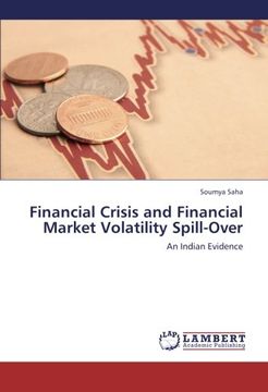 portada Financial Crisis and Financial Market Volatility Spill-Over: An Indian Evidence