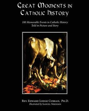 portada Great Moments in Catholic History (en Inglés)