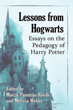 portada Lessons from Hogwarts: Essays on the Pedagogy of Harry Potter (en Inglés)