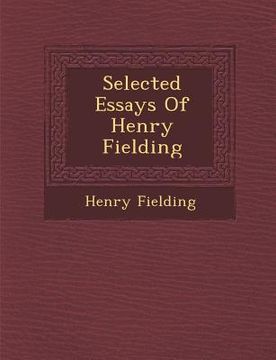 portada Selected Essays of Henry Fielding (in English)