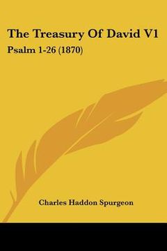 portada the treasury of david v1: psalm 1-26 (1870) (en Inglés)