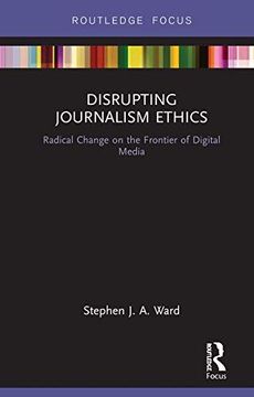 portada Disrupting Journalism Ethics: Radical Change on the Frontier of Digital Media (Disruptions) (en Inglés)