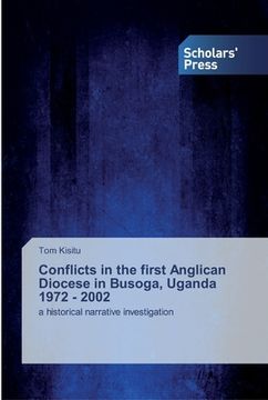 portada Conflicts in the first Anglican Diocese in Busoga, Uganda 1972 - 2002 (en Inglés)