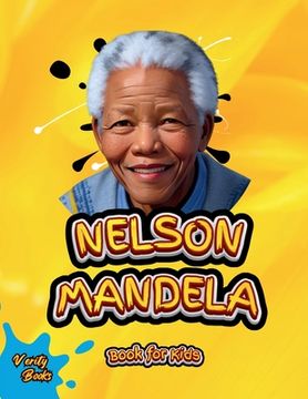 portada Nelson Mandela Book for Kids: The biography of the great South African anti-apartheid activist, politician, and statesman for Kids. Colored Pages