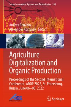 portada Agriculture Digitalization and Organic Production: Proceedings of the Second International Conference, Adop 2022, St. Petersburg, Russia, June 06-08, (en Inglés)