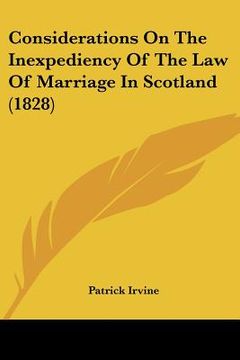 portada considerations on the inexpediency of the law of marriage in scotland (1828) (en Inglés)