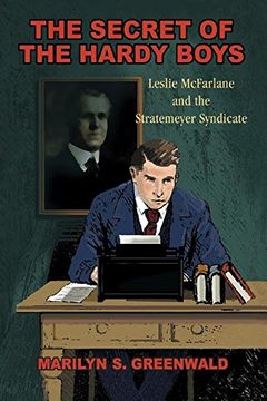 portada The Secret of the Hardy Boys: Leslie McFarlane and the Stratemeyer Syndicate