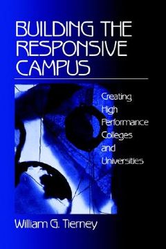 portada building the responsive campus: creating high performance colleges and universities (en Inglés)
