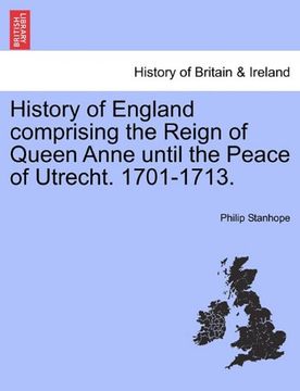 portada history of england comprising the reign of queen anne until the peace of utrecht. 1701-1713. (en Inglés)