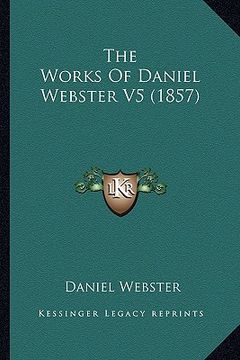 portada the works of daniel webster v5 (1857)