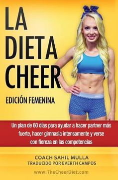 portada LA DIETA CHEER (Edición Femenina): Un plan de 60 días para ayudar a hacer partner más fuerte, hacer gimnasia intensamente y verse con fiereza en las c (in Spanish)