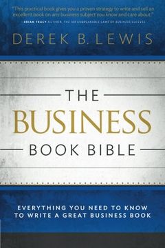 portada The Business Book Bible: Everything You Need to Know to Write a Great Business Book