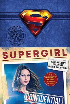 portada Supergirl: The Secret Files of Kara Danvers: The Ultimate Guide to the hit tv Show (in English)