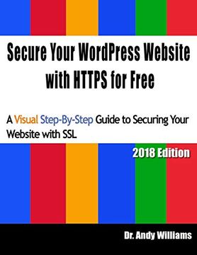 portada Secure Your Wordpress Website With Https for Free: A Visual Step-By-Step Guide to Securing Your Website With ssl (Webmaster Series) (en Inglés)