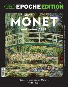 portada Geo Epoche Edition / geo Epoche Edition 22/2020 - Monet und Seine Zeit: Die Geschichte der Kunst (en Alemán)