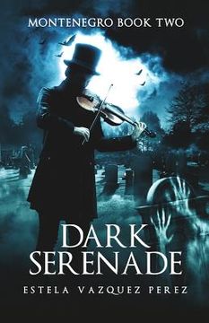 portada Montenegro Book Two: Dark Serenade (en Inglés)