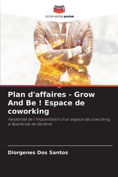 portada Plan d'affaires - Grow And Be ! Espace de coworking (en Francés)