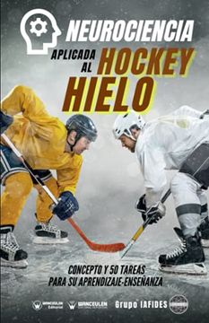 portada Neurociencia Aplicada al Hockey Hielo: Concepto y 50 Tareas Para su Entrenamiento