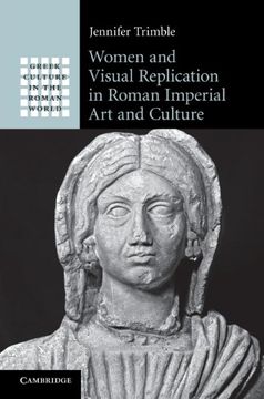 portada Women and Visual Replication in Roman Imperial art and Culture (Greek Culture in the Roman World) (en Inglés)