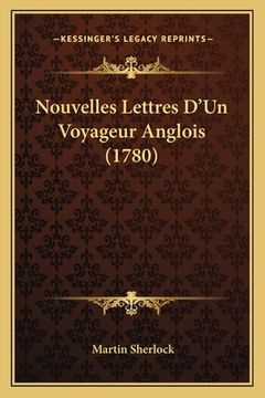 portada Nouvelles Lettres D'Un Voyageur Anglois (1780) (en Francés)