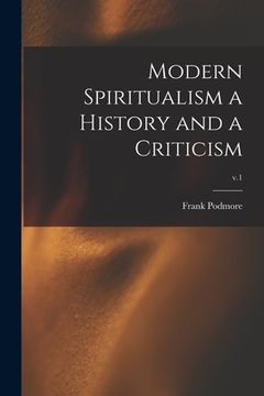 portada Modern Spiritualism a History and a Criticism; v.1