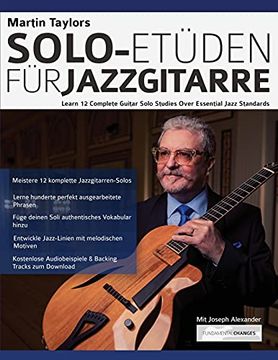 portada Martin Taylors Solo-Etüden für Jazzgitarre: Lerne 12 Komplette Gitarrensolostudien Über Essenzielle Jazzstandards (en Alemán)