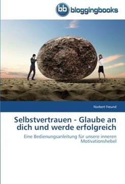 portada Selbstvertrauen - Glaube an dich und werde erfolgreich: Eine Bedienungsanleitung für unsere inneren Motivationshebel