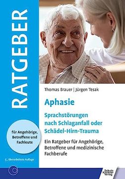 portada Aphasie: Sprachstörung Nach Schlaganfall Oder Schädel-Hirn-Trauma (Ratgeber für Angehörige, Betroffene und Fachleute) (en Alemán)