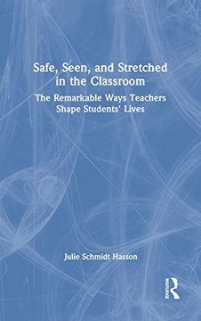 portada Safe, Seen, and Stretched in the Classroom (en Inglés)