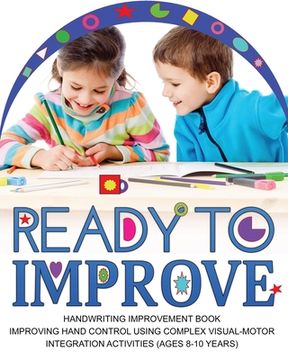 portada Ready to Improve: Handwriting Improvement Activity book(age: 8-10 years); Improving hand control using complex visual-Motor Integration (en Inglés)