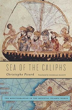 portada Sea of the Caliphs: The Mediterranean in the Medieval Islamic World