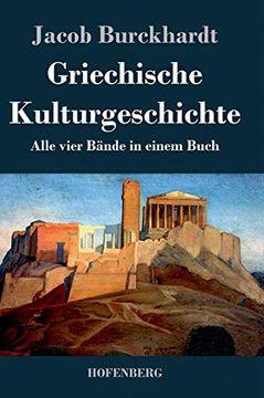 portada Griechische Kulturgeschichte: Alle Vier Bände in Einem Buch