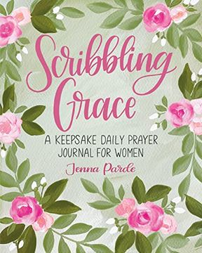 portada Scribbling Grace: A Keepsake Daily Prayer Journal for Women (en Inglés)