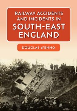 portada Railway Accidents and Incidents in South-East England (en Inglés)
