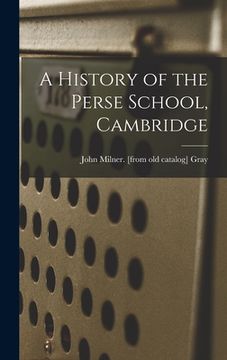 portada A History of the Perse School, Cambridge