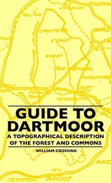 portada guide to dartmoor - a topographical description of the forest and commons (en Inglés)