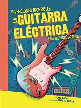 portada La Guitarra Eléctrica (the Electric Guitar): Una Historia Gráfica (a Graphic History) (en Inglés)
